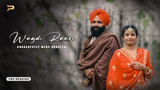 Wagdi Raavi  Ranjit Bawa  Charanpreet Weds Gursital  New Punjabi Pre Wedding shoot  Paras Movies [upl. by Raynata]