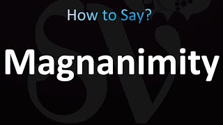 How to Pronounce Magnanimity correctly [upl. by Alrak967]