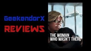 Gx Reviews The Woman Who Wasnt There [upl. by Anwahsak792]