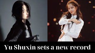 Yu Shuxin Sets New Records Surpassing Top Actresses Dilraba Dilmurat Zhao Lusi and Yang Zi [upl. by Elokin]