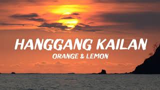 Orange amp Lemons  Hanggang Kailan Lyrics [upl. by Ainavi]