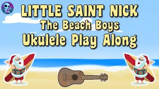 Little Saint Nick  Ukulele Play Along [upl. by Marybeth648]