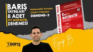 Barış 8li AYT Matematik Denemesi Çözümleri  3Deneme [upl. by Nodnyl711]