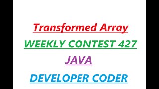 Transformed Array  LeetCode Weekly Contest 427  Java Code  Developer Coder [upl. by Bing856]