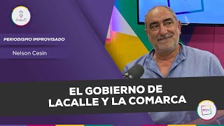 PeriodismoImprovisado El gobierno de Lacalle y la comarca  Nelson Cesin en NadaQuePerder [upl. by Reneta]