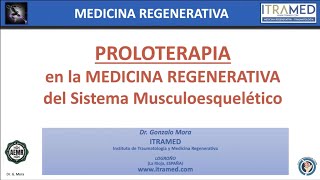 PROLOTERAPIA en Medicina Regenerativa del Sistema Musculoesquelético  Dr Gonzalo Mora  SETRADE [upl. by Ayala911]