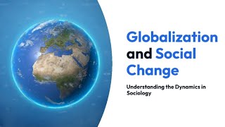 Globalization and Social Change [upl. by Nairbal752]