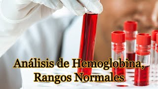 Análisis de Hemoglobina Rangos Normales [upl. by Grissom641]