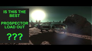 EP12 Prospector Mining Star Citizen 3191 What I believe is the best mining setup possible [upl. by Gnanmos525]