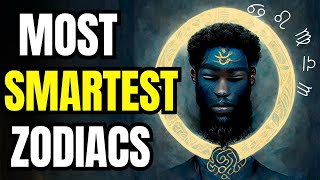 Who is the SMARTEST Zodiac Sign  Top 6 [upl. by Chelsey586]