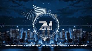 Robin Schulz Erika Sirola  Speechless Lucas amp Steve Extended Remix [upl. by Evatsug]