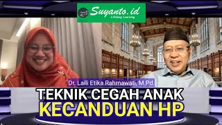 Dr Laili Etika R MPd Sembuhkan Kecanduan Anak Terhadap HPSuyantoid [upl. by Wurst]