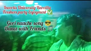 Invertis University Bareilly Freshers party Enjoyment Gori naache song viralvideo song minivlog [upl. by Sidnac]