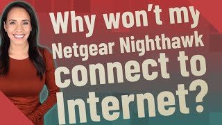 Why wont my Netgear Nighthawk connect to Internet [upl. by Wachtel]