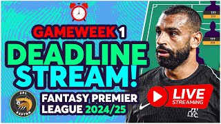 FPL DEADLINE STREAM GAMEWEEK 1  FINAL GW1 TEAM REVEAL  Fantasy Premier League Tips 202425 [upl. by Aida]