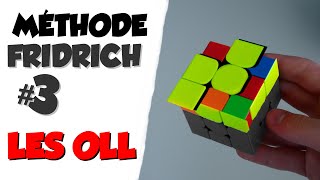 MÉTHODE FRIDRICH AVANCÉE 3  LES OLL  TUTORIEL [upl. by Ravert]