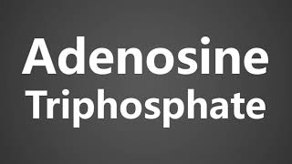 How To Pronounce Adenosine Triphosphate [upl. by Yentroc]