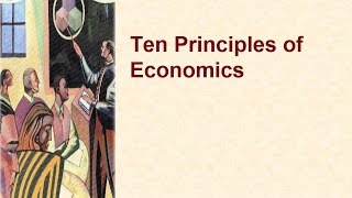 Ten Principles of Economics Chapter 1 Principle of Economics Microeconomics Lecture 1 [upl. by Lorain]