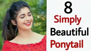 8 Simply beautiful ponytails  Easy hairstyle ponytail hairstyles  pony for girls [upl. by Joliet]