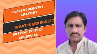 Class 9 chemistry Chapter 1 What is molecule and its types [upl. by Nairehs]