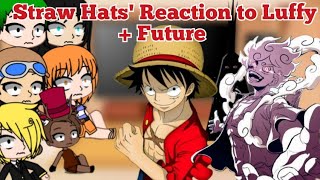 The Straw Hats react to Luffyfuture •🇬🇧🇷🇺 [upl. by Arlene]