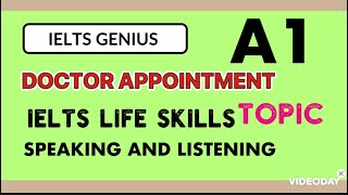 IELTS LIFE SKILLS A1DOCTOR APPOINTMENTSPEAKING AND LISTENING [upl. by Roselia325]