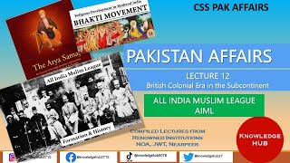 PAK AFFAIRS  British Colonial Era in the Subcontinent  LECTURE 12  CSS  PMS  Birds eye view [upl. by Gillmore920]