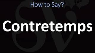 How to Pronounce Contretemps CORRECTLY [upl. by Zednanref]