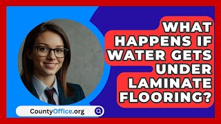 What Happens If Water Gets Under Laminate Flooring  CountyOfficeorg [upl. by Airda549]