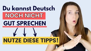 Kannst du noch NICHT GUT DEUTSCH SPRECHEN So kannst du es lernen ðŸ‡©ðŸ‡ª [upl. by Anertal834]