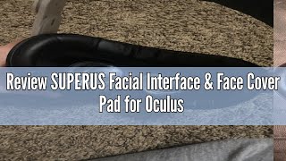 Review SUPERUS Facial Interface amp Face Cover Pad for Oculus Quest 2 SweatProof PU Foam Cushion  V [upl. by Brendis131]