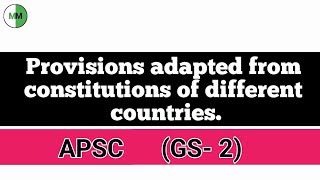 Provisions adapted from Constitution of different Countries  UPSC  GS 2 [upl. by Donal]