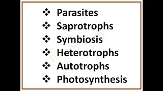 ParasitesSaprotrophsSymbiosis HeterotrophsAutotrophsPhotosynthesis Time to study2012 [upl. by Ahsemot]