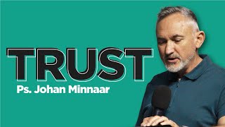 TRUST pt 1  Ps Johan Minnaar [upl. by Hcir]