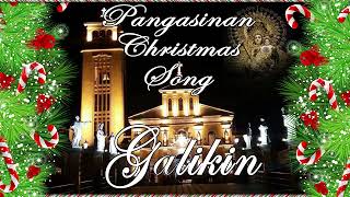 PANGASINAN CHRISTMAS SONG GALIKIN [upl. by Nnaid]