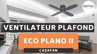 Ventilateur Plafond Eco Plano II Casafan  Boutica Design [upl. by Cline]