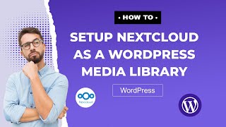 How to setup Nextcloud as a WordPress media library [upl. by Ib]