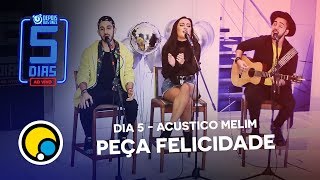 Melim canta quotPeça Felicidadequot no 5DiasAoVivo  Depois das Onze [upl. by Wandy744]