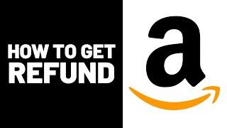 How To Get Refund On Amazon  2024 Full Guide [upl. by Lahcsap]