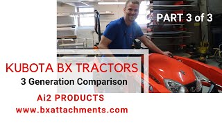 PART 3  Kubota BX Tractor Model Comparison 3 generations [upl. by Ahtnicaj]