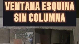 Como hacer una VENTANA ESQUINA ILUMINADA SIN COLUMNA [upl. by Peggy617]