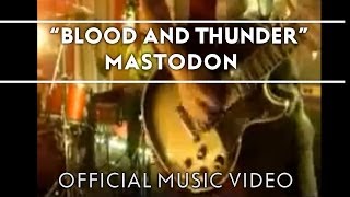 Mastodon  Blood and Thunder Official Music Video [upl. by Lekcim]