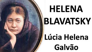 HELENA PETROVNA BLAVATSKY  VIDA E OBRA  Prof Lúcia Helena Galvão de Nova Acrópole [upl. by Marlette]