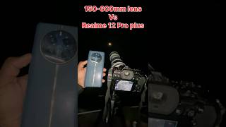 150600 mm lens vs Realme 12 Pro plus 🤯 shorts photography ytshorts trending [upl. by Adelaide]