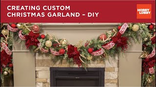 Creating Custom Christmas Garland  DIY  Hobby Lobby® [upl. by Tserrof642]