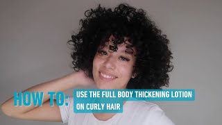 How To Use Full Body Thickening Lotion on Curly Hair [upl. by Bekelja]