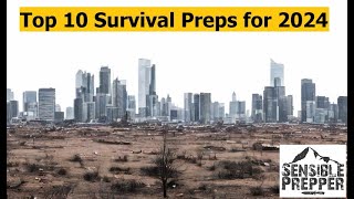 Top 10 Survival Preps for 2024  Its Going to Get Crazy [upl. by Joellen895]