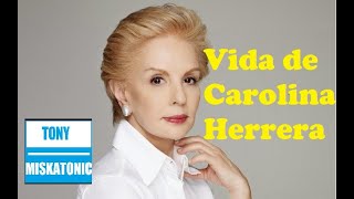 Carolina Herrera su vida y estilo Biografia de Carolina Herrera CarolinaHerrera [upl. by Rahs]