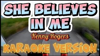 She Believes In Me  Kenny Rogers  Karaoke Version [upl. by Nicolis]