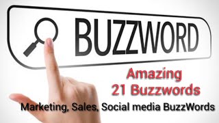 Top 21 BuzzWords for Marketing Sales amp Social Media  What is Buzzword  Why to use Buzzword [upl. by Chapnick]